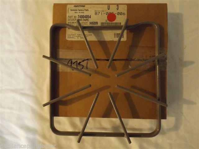 MAYTAG/MAGIC CHEF STOVE 74004054 Grate (taupe) NEW IN BOX MAYTAG/MAGIC CHEF STOVE 74004054 Grate (taupe) NEW IN BOX